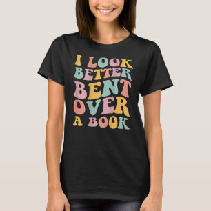 Ich sehe besser aus, als ich über eine Buchbibliot T-Shirt