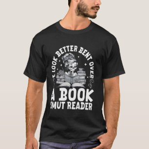 Ich sehe besser gebückt über ein Buch Schmutz Lese T-Shirt