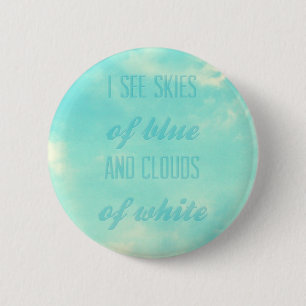 Ich sehe blaue Himmel und weiße Wolken Button