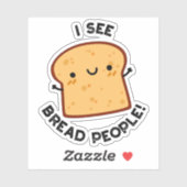 Ich sehe Brot Leute lustige Movie Zitat Puff Aufkleber (Blatt)