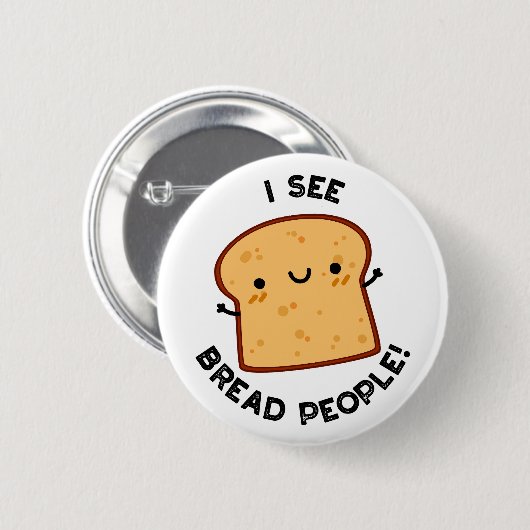 Ich sehe Brot Leute lustige Movie Zitat Puff Button (Vorne & Hinten)