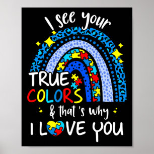 Ich sehe, dass Ihre wahren Farben Rainbow Autismus Poster