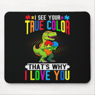 Ich sehe deine wahre Farbe Deshalb liebe ich dich Mousepad