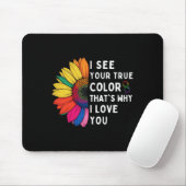 Ich sehe deine wahre Farbe Infinity Autismus-Bewus Mousepad (Mit Mouse)
