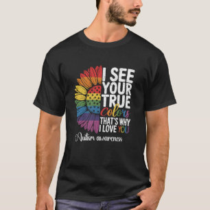 Ich sehe deine wahre Farbe Unendlichkeit Regenboge T-Shirt