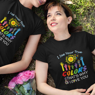 Ich sehe deine wahren Farben Autism Awareness T-Sh T-Shirt