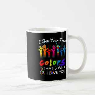Ich sehe deine wahren Farben, deshalb habe ich Lie Kaffeetasse