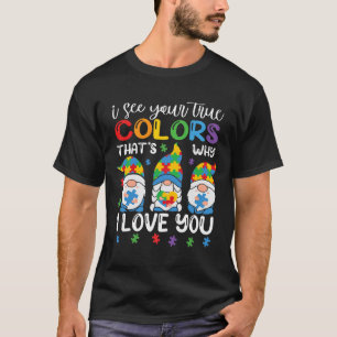 Ich sehe deine wahren Farben Gnome Autism Awarenes T-Shirt
