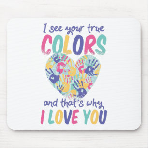 Ich sehe deine wahren Farben und deshalb habe ich Mousepad