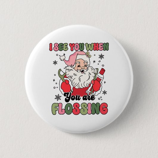 Ich sehe dich beim Zahnseide-Weihnachts-Zahnarzt-W Button (Vorderseite)