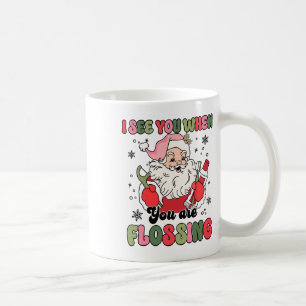 Ich sehe dich beim Zahnseide-Weihnachts-Zahnarzt-W Kaffeetasse