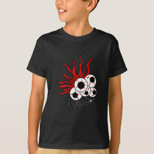 Ich sehe dich - gruselige, spitzige Augapfel! T-Shirt