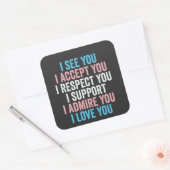 Ich sehe dich, ich akzeptiere dich, ich respektier quadratischer aufkleber (Umschlag)