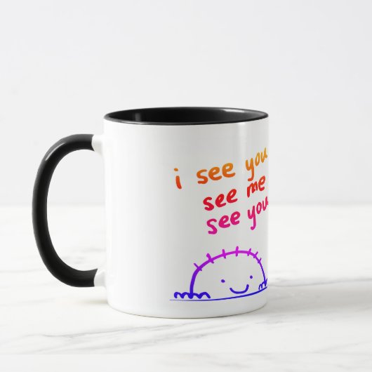 "Ich sehe dich, sehe mich, sehe dich" 11-oz Tasse (Links)