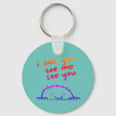 Ich sehe dich, sehe mich, sehe dich schlüsselanhänger (Rückseite)