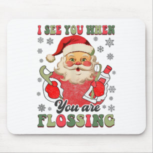 Ich sehe dich, wenn du an Weihnachten Zahnseide be Mousepad