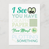 Ich sehe, du hast Graph Paper Plotting Funny Mathe Postkarte (Vorderseite)