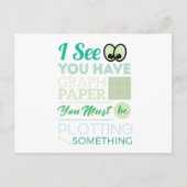 Ich sehe, du hast Graph Paper Plotting Funny Mathe Postkarte (Vorderseite)