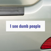 Ich sehe dumme Leute Autoaufkleber (Auf Auto)