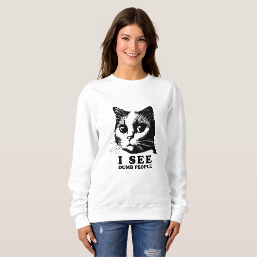 Ich sehe dumme Leute | Funny Cat Sweatshirt (Vorne ganz)