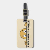 Ich sehe dumme Leute Gepäckanhänger (Vorderseite vertikal)