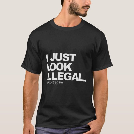 Ich sehe einfach illegal aus T-Shirt (Vorderseite)