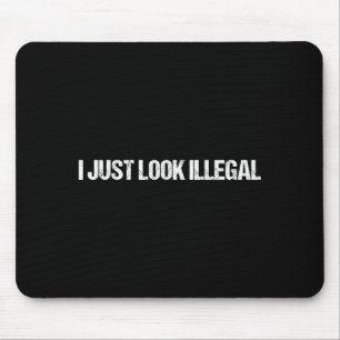Ich sehe einfach illegal lustig Dertation illegale Mousepad