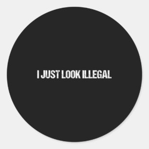 Ich sehe einfach illegal lustig Dertation illegale Runder Aufkleber
