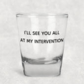 Ich sehe euch alle am Spaß Schnapsglas