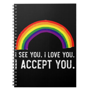 Ich sehe, ich liebe dich, ich akzeptiere dich Gay Notizblock