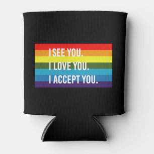 Ich sehe ich liebe dich ich akzeptiere dich Gay Pr Dosenkühler