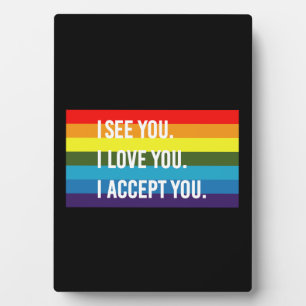 Ich sehe, ich Liebe Sie ich akzeptiere Sie Gay Pri Fotoplatte