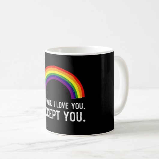 Ich sehe, ich Liebe Sie ich akzeptiere Sie Gay Pri Kaffeetasse (VorderseiteRechts)