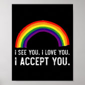 Ich sehe, ich Liebe Sie ich akzeptiere Sie Gay Pri Poster (Vorne)