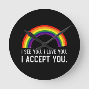 Ich sehe, ich Liebe Sie ich akzeptiere Sie Gay Pri Runde Wanduhr
