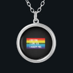 Ich sehe, ich Liebe Sie ich akzeptiere Sie Gay Pri Versilberte Kette<br><div class="desc">Ich sehe ich Liebe Sie ich akzeptieren Sie Gay Pride LGBTQ T - Shirt lgbtq, gay, pride, flagge, lgbt, lesbian, que, regenbogen, bisexual, transgender, trans, bi, lgbtqia, gips</div>