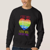 Ich sehe, ich Liebe Sie ich akzeptiere Sie lgtbq S Sweatshirt (Vorderseite)