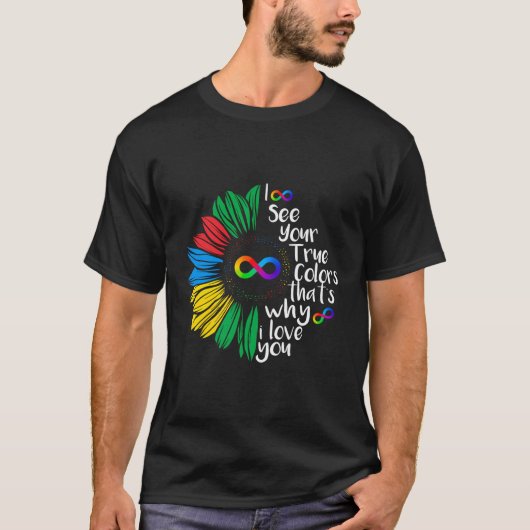Ich sehe Ihre wahre Farbe Unendlichkeit Regenbogen T-Shirt (Vorderseite)