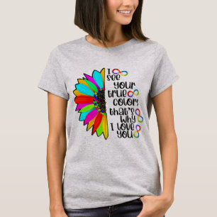 Ich sehe Ihre wahre Farbe Unendlichkeit Regenbogen T-Shirt