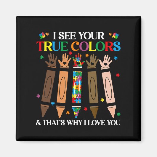 Ich sehe Ihre wahren Farben Autismus Schwarze Gesc Magnet (Vorne)