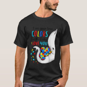 Ich sehe Ihre wahren Farben Elefantenautismus Bewu T-Shirt