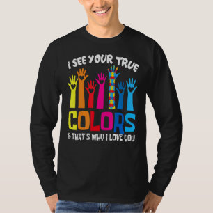 Ich sehe Ihre wahren Farben in der Liebe Sie Hands T-Shirt