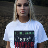 Ich sehe immer noch 80er Horror T-Shirt