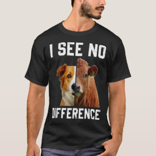 Ich sehe keinen Unterschied Vegan Vegetarisch Kuh T-Shirt
