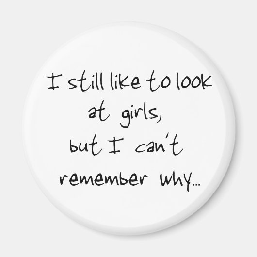 Ich sehe mir immer noch gerne Mädchenmagnet an Magnet (Vorne)