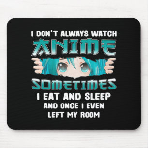 Ich sehe mir nicht immer Anime Fun Kawaii japanisc Mousepad