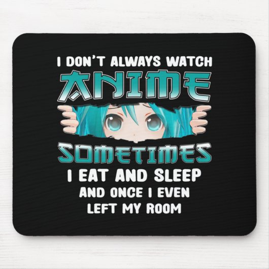 Ich sehe mir nicht immer Anime Fun Kawaii japanisc Mousepad (Vorne)