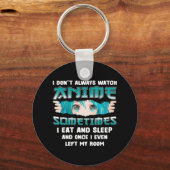 Ich sehe mir nicht immer Anime Fun Kawaii japanisc Schlüsselanhänger (Vorderseite)