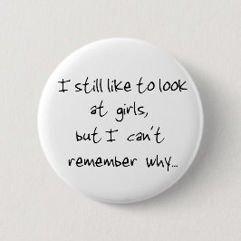 Ich sehe mir noch immer gerne Mädchen-Knopf an Button