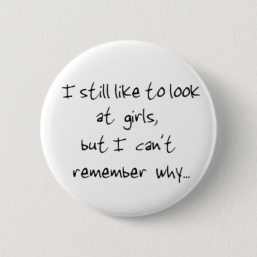 Ich sehe mir noch immer gerne Mädchen-Knopf an Button (Vorderseite)